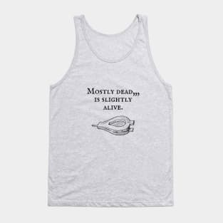 The Princess Bride/Mostly dead Tank Top